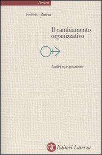 Il cambiamento organizzativo. Analisi e progettazione - Federico Butera - copertina