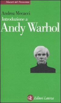 Introduzione a Andy Warhol - Andrea Mecacci - copertina