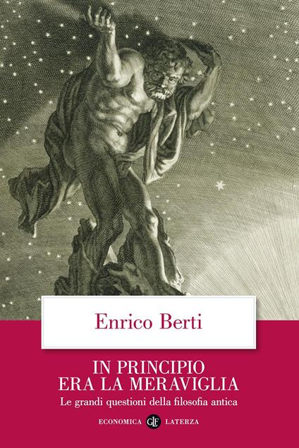 In principio era la meraviglia. Le grandi questioni della filosofia antica - Enrico Berti - copertina