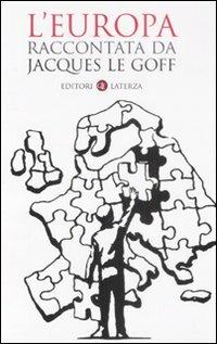 L' Europa raccontata da Jacques Le Goff - Jacques Le Goff - copertina