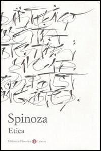 Etica. Esposizione e commento di Piero Martinetti - Baruch Spinoza - Libro - Laterza - Biblioteca filosofica Laterza | IBS
