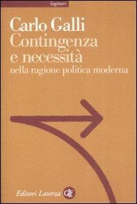 Contingenza e necessità nella ragione politica moderna - Carlo Galli - copertina