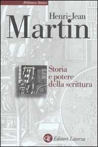 Libro Storia e potere della scrittura Henri-Jean Martin