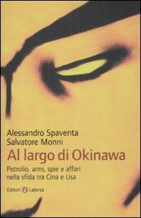 Al largo di Okinawa. Petrolio, armi, spie e affari nella sfida tra Cina e Usa - Salvatore Monni,Alessandro Spaventa - copertina