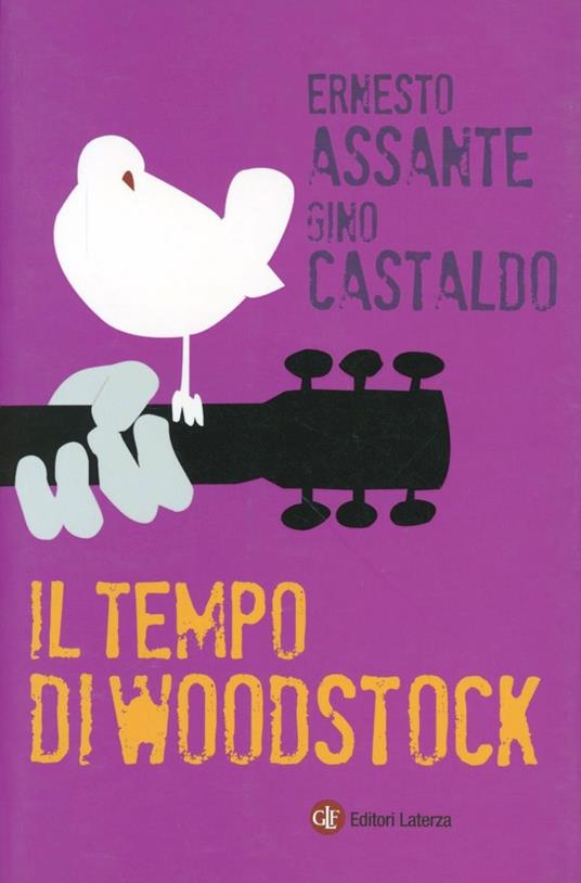 Il tempo di Woodstock - Ernesto Assante,Gino Castaldo - copertina