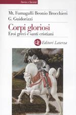 Corpi gloriosi. Eroi greci e santi cristiani