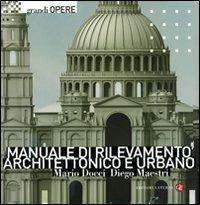 Manuale di rilevamento architettonico e urbano - Mario Docci,Diego Maestri - copertina