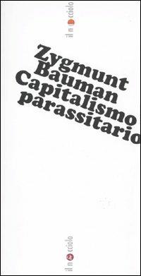 Capitalismo parassitario - Zygmunt Bauman - copertina