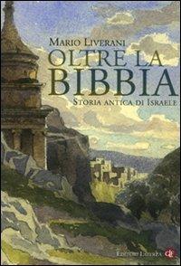 Oltre la Bibbia. Storia antica di Israele - Mario Liverani - copertina