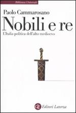 Nobili e re. L'Italia politica dell'alto Medioevo