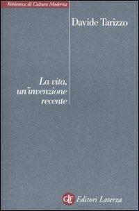 La vita, un'invenzione recente - Davide Tarizzo - copertina