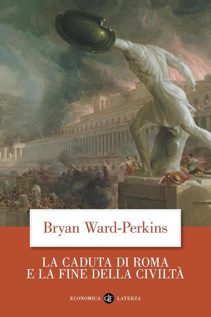 La caduta di Roma e la fine della civiltà - Bryan Ward Perkins - copertina