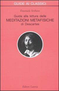 Guida alla lettura delle «Meditazioni metafisiche» di Descartes - Emanuela Scribano - copertina