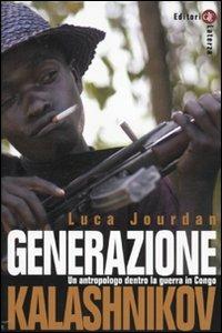 Generazione Kalashnikov. Un antropologo dentro la guerra in Congo - Luca Jourdan - copertina