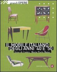 Il mobile italiano degli anni '40 e '50 - Irene De Guttry,Maria Paola Maino - copertina