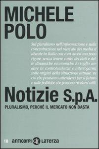 Notizie S.p.A. Pluralismo, perché il mercato non basta - Michele Polo - copertina
