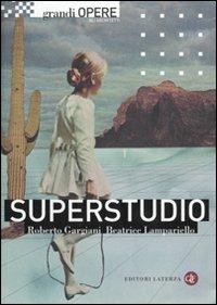 Superstudio - Roberto Gargiani,Beatrice Lampariello - copertina