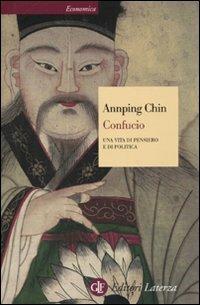 Confucio. Una vita di pensiero e di politica - Annping Chin - copertina