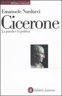 Cicerone. La parola e la politica - Emanuele Narducci - copertina