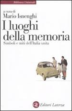 I luoghi della memoria. Simboli e miti dell'Italia unita