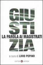 Giustizia. La parola ai magistrati