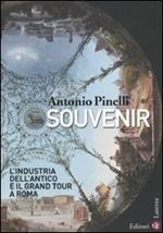 Souvenir. L'industria dell'antico e il Grand Tour a Roma