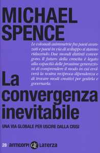 La convergenza inevitabile. Una via globale per uscire dalla crisi