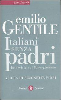 Italiani senza padri. Intervista sul Risorgimento - Emilio Gentile - 4