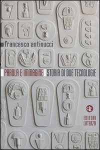 Parola e immagine. Storia di due tecnologie