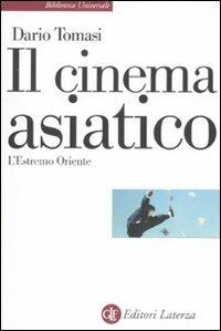 Il cinema asiatico. L'Estremo Oriente - Dario Tomasi - copertina