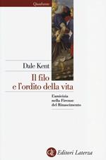 Il filo e l'ordito della vita. L'amicizia nella Firenze del Rinascimento