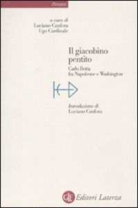 Il giacobino pentito. Carlo Botta fra Napoleone e Washington