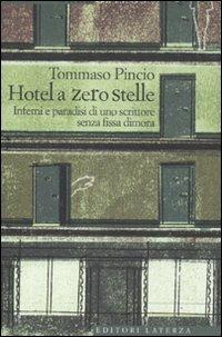 L' Hotel a zero stelle. Inferni e paradisi di uno scrittore senza fissa dimora - Tommaso Pincio - copertina