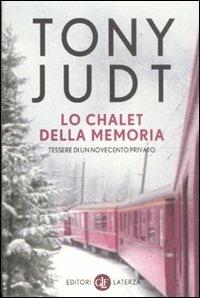Lo chalet della memoria. Tessere di un Novecento privato - Tony Judt - copertina