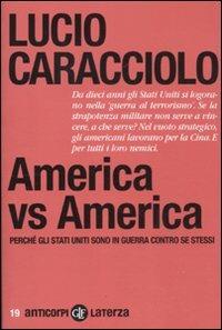 America vs America. Perché gli Stati Uniti sono in guerra contro se stessi - Lucio Caracciolo - copertina