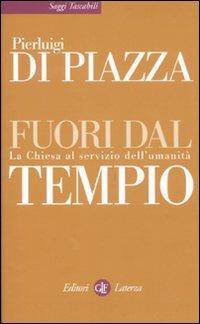 Fuori dal tempio. La Chiesa al servizio dell'umanità - Pierluigi Di Piazza - copertina