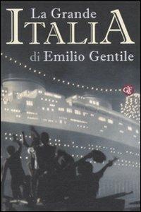 La Grande Italia. Il mito della nazione nel XX secolo - Emilio Gentile - copertina