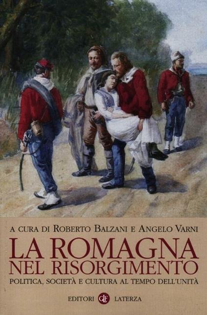 La Romagna nel Risorgimento. Politica, società e cultura al tempo dell'unità - copertina
