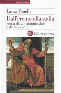 Dall'eremo alla stalla. Storia di sant'Antonio Abate e del suo culto - Laura Fenelli - copertina