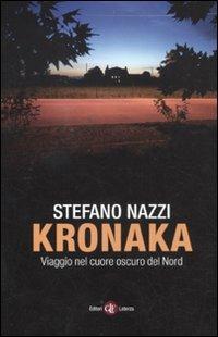 Kronaka. Viaggio nel cuore oscuro del Nord - Stefano Nazzi - copertina