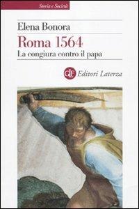 Roma 1564. La congiura contro il papa - Elena Bonora - copertina