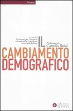 Il cambiamento demografico. Rapporto proposta sul futuro dell'Italia
