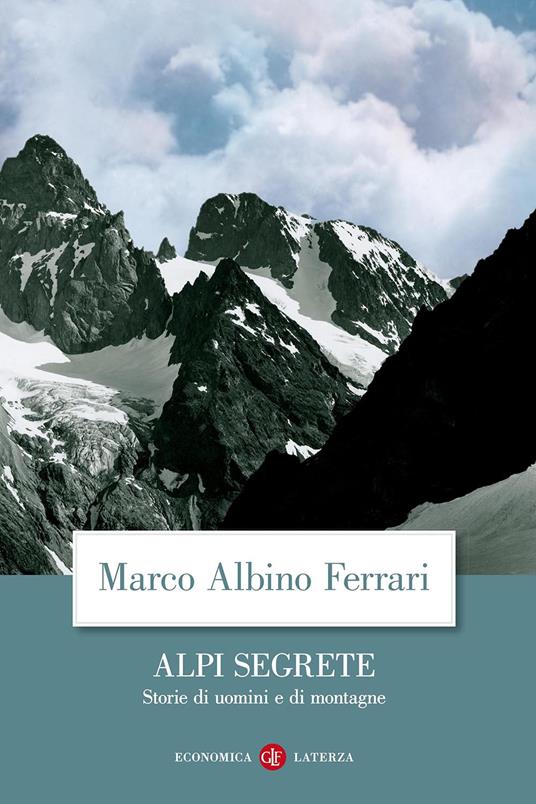 Alpi segrete. Storie di uomini e di montagne - Marco Albino Ferrari - copertina