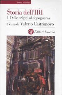 Storia dell'IRI. Vol. 1: Dalle origini al dopoguerra. - copertina