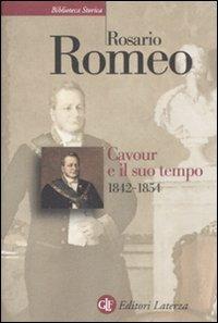 Cavour e il suo tempo. Vol. 2: 1842-1854. - Rosario Romeo - copertina