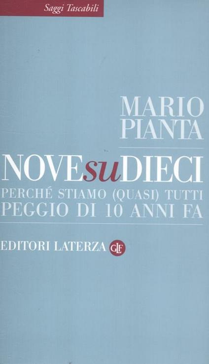 Nove su dieci. Perché stiamo (quasi) tutti peggio di 10 anni fa - Mario Pianta - copertina