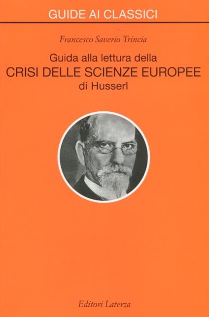 Guida alla lettura della «Crisi delle scienze europee» di Husserl - Francesco S. Trincia - copertina