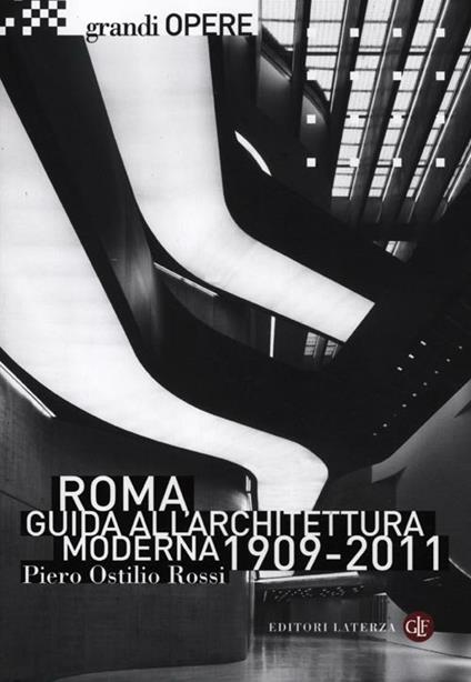 Roma. Guida all'architettura moderna 1909-2011. Ediz. illustrata - Piero O. Rossi - copertina