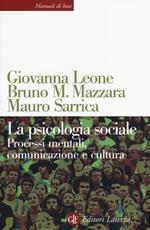 La psicologia sociale. Processi mentali, comunicazione e cultura
