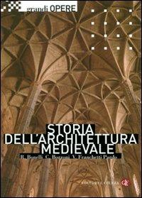 Storia dell'architettura medievale - Renato Bonelli,Corrado Bozzoni,Vittorio Franchetti Pardo - copertina